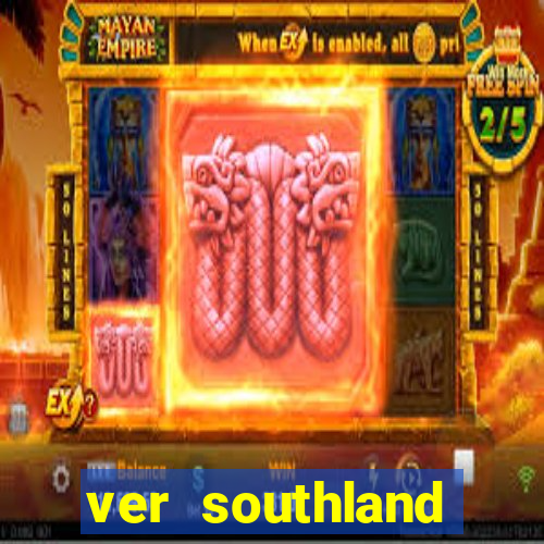 ver southland online gratis